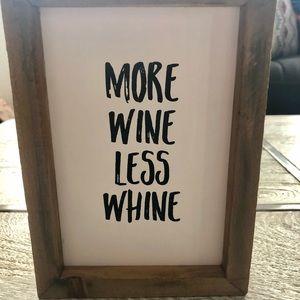 More Wine Less Whine Sign
